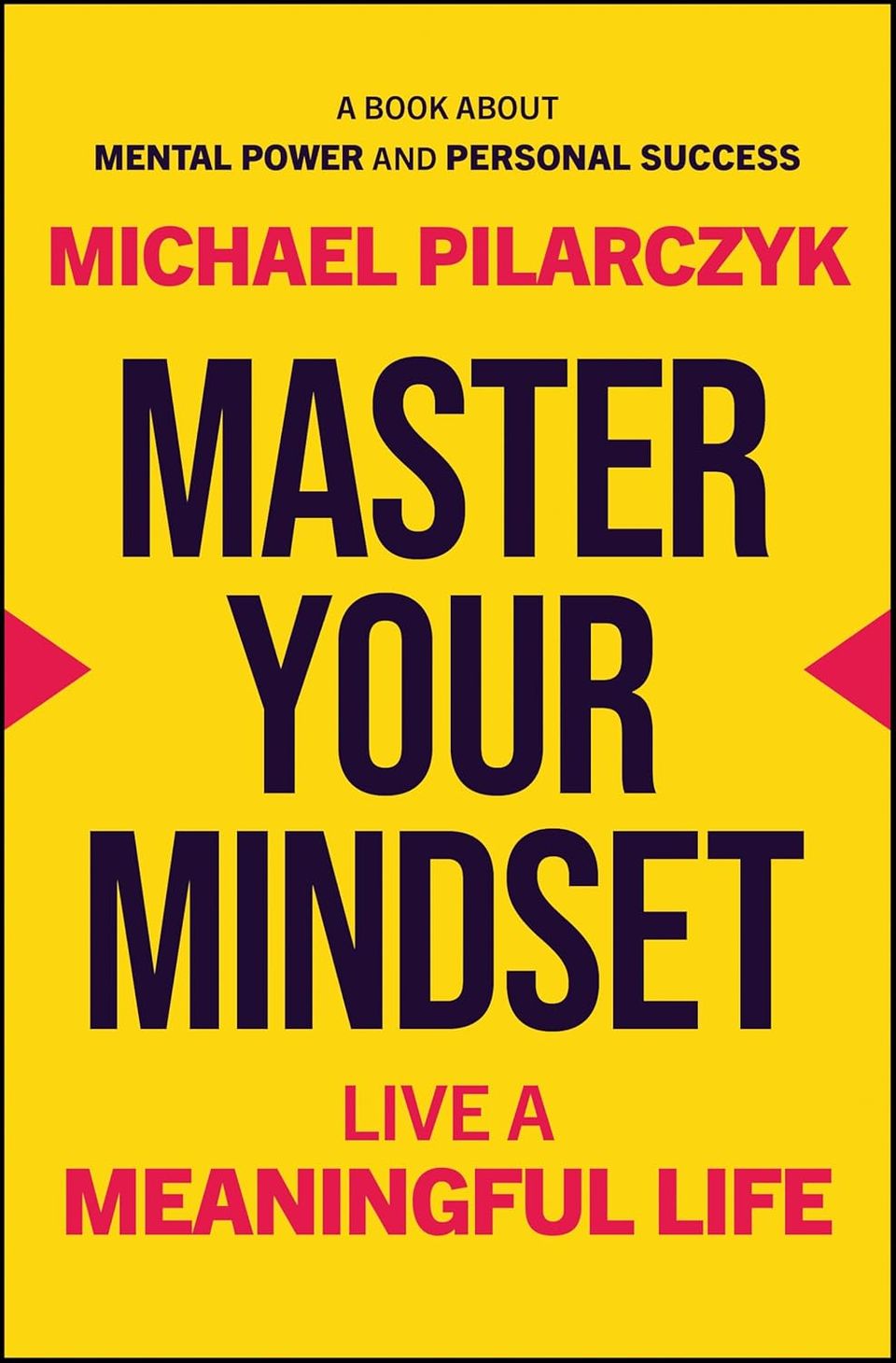 Cover of the book Master Your Mindset by Michael Pilarczyk